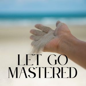 Let Go Mastered