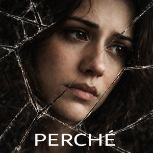 PERCHÉ