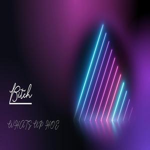BITCH WASSUP