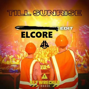 Till Sunrise（Dual Damage Edit But ELcore）