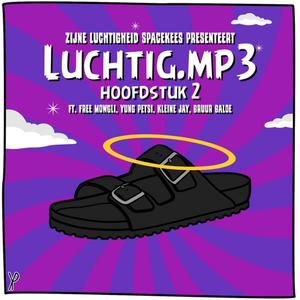 Luchtig.Mp3 Hoofdstuk 2 (feat. Bruur Baloe, Free Mowgli, Kleine Jay & Yung Petsi)