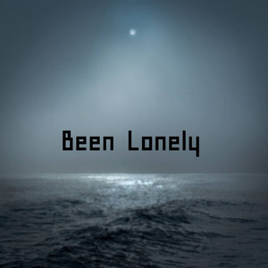 Been Lonely