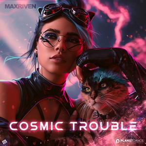 Cosmic Trouble