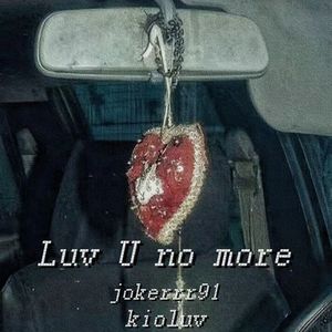 Luv U no more