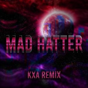 Mad Hatter (KXA Remix - slowed & reverb)