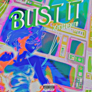 Bust It