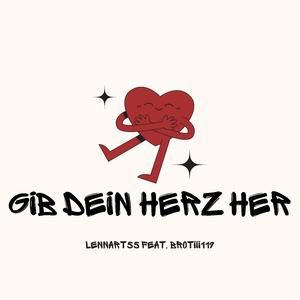 Gib dein Herz her (feat. Brotiii119)