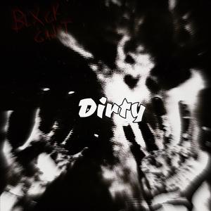 Dirty