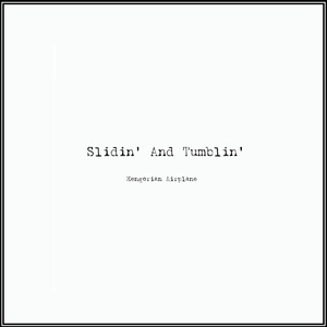 Slidin' And Tumblin'