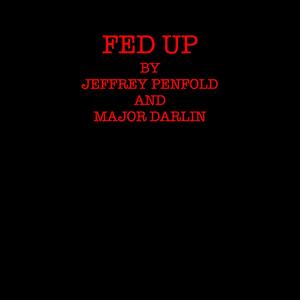 Fed Up (feat. Major Darlin')