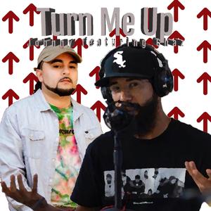 Turn Me Up (feat. Justforchaz)