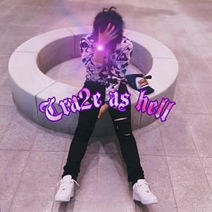 Cra2e as hell (feat. YLN Foreign)