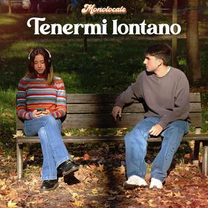 Tenermi lontano