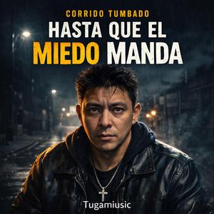 Hasta Que El Miedo Manda