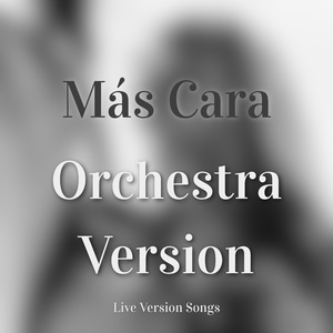 Más Cara (Orchestra Version)