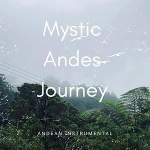 Mystic Andes Journey (Andean Instrumental)