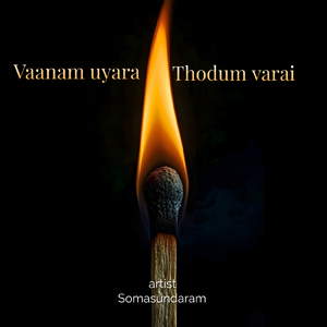 Vaanam uyara Thodum varai