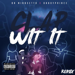 Clap Wit It (Remix) [feat. Oh Boy Prince]
