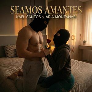 seamos amantes (feat. kael santos)