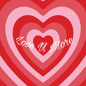 Love U More