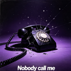 Nobody call me