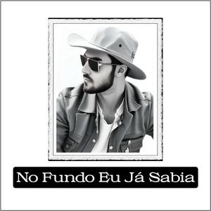 No Fundo Eu Já Sabia