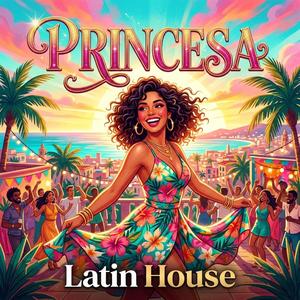 PRINCESA (latin house)