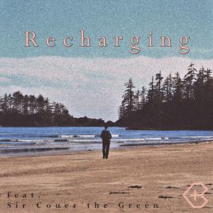 Recharging (feat. Sir Couer the Green)