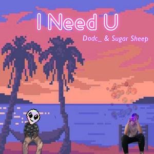 I Need U