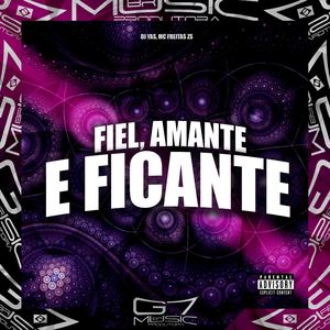Fiel, Amante e Ficante