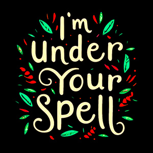 I'm under your spell