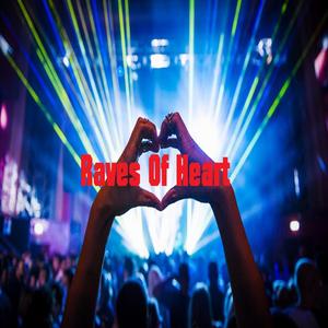Raves Of Heart