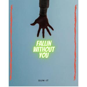 Fallin' Without You