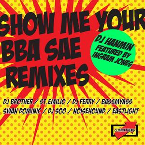 Show Me Your BBA SAE (feat. Ingram Jones) [DJ Brother Remix Version]