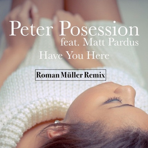 Have You Here (Roman Mu-ller Remix)