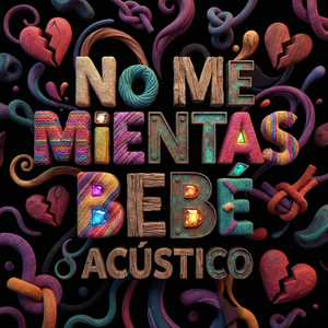 No Me Mientas Bebé (Acústico)