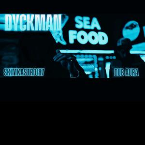 DYCKMAN (feat. Dub Aura)