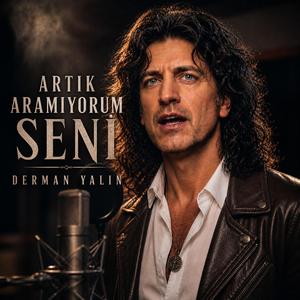 ARTIK ARAMIYORUM SENİ