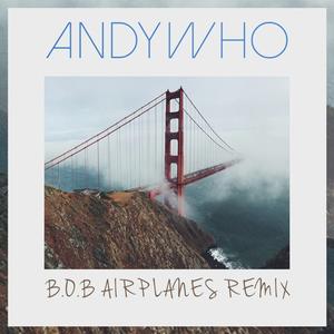 Airplanes [ft. Hayley Williams](AndyWho Remix)