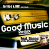 Jerrico - Good Music (KIC Remix) (Feat. Dannu)