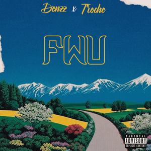 FWU (F**k With You) (feat. Troche)