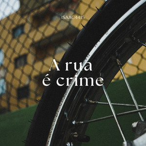 A rua é crime
