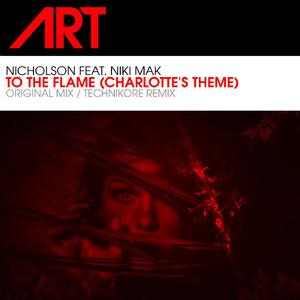 To The Flame (Charlotte's Theme) (feat. Niki Mak) (Technikore Remix)