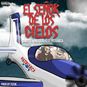 El Señor de los Cielos (feat. Reyo el Patriarca)