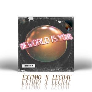 The World Is Yours (feat. Lechat)