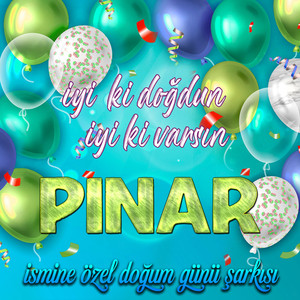 İyi ki doğdun İyi ki varsın Pınar (İsmine Özel Doğum Günü Şarkısı)