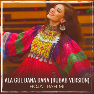 Ala Gul Dana Dana (Rubab Version)