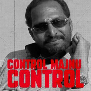 Control Majnu Control