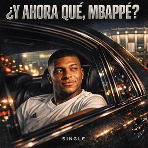 ¿Y ahora que, Mbappé?