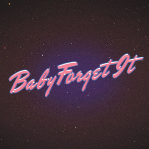 Baby Forget It